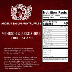 Ingredients and nutritional facts for Venison & Berkshire Pork Salami: made with New Zealand venison, seasoned with red wine, juniper berries, black pepper, natural casing, gluten-free, hormone-free, and free from MSG and nitrates.